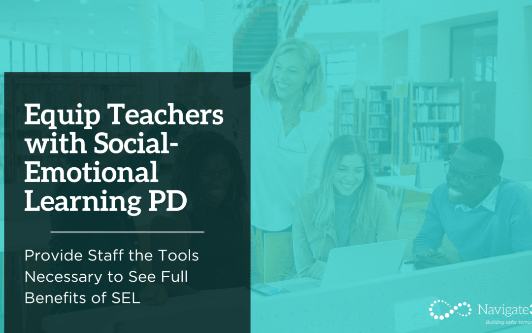 Equip Teachers with Social-Emotional Learning PD  