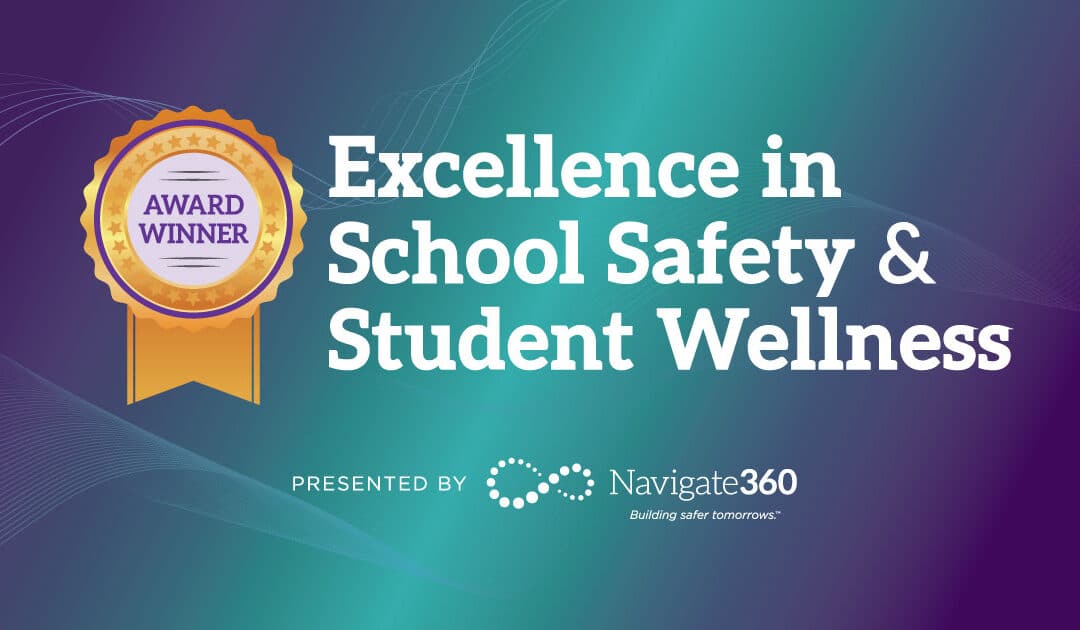 K-12 Spotlight: 9 School Districts Leading the Charge for Excellence in School Safety & Student Wellness