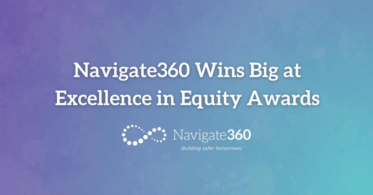 Navigate360’s Suite360 Programs Recognized for Outstanding Achievement in Educational Technology with Two Prestigious Excellence in Equity Awards