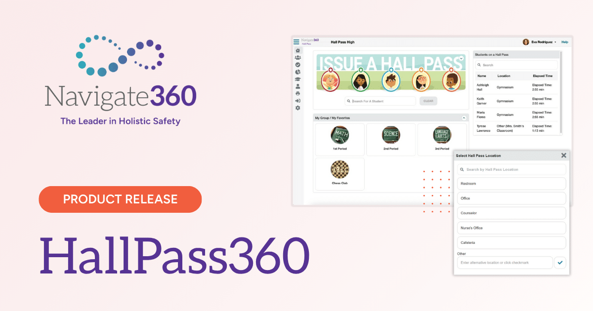 Navigate360 Launches HallPass360: A Powerful Addition to the Nation’s Leading K–12 Safety & Well-Being Platform