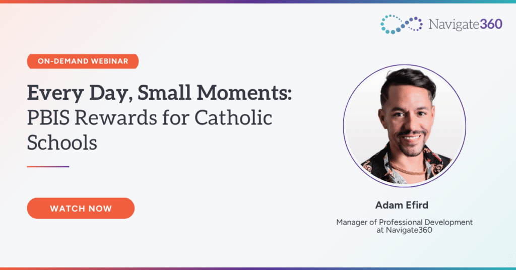 Every day, Small Moments: PBIS Rewards for Catholic Schools | Watch Now