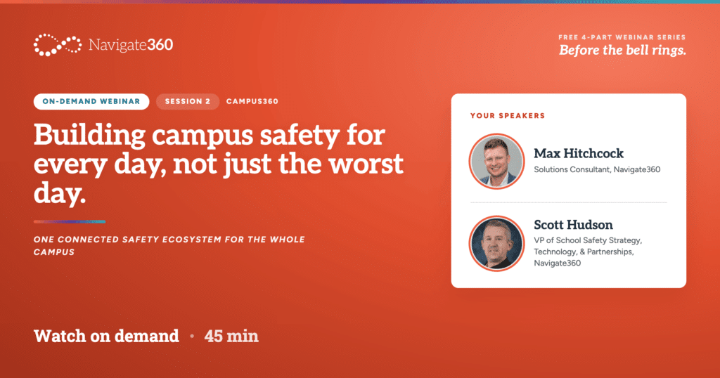 Campus360: Building Campus Safety for Every Day, Not Just the Worst Day